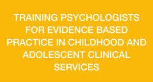 Scopri di più sull'articolo TRAINING PSYCHOLOGISTS FOR EVIDENCE BASED PRACTICE IN CHILDHOOD AND ADOLESCENT CLINICAL SERVICES